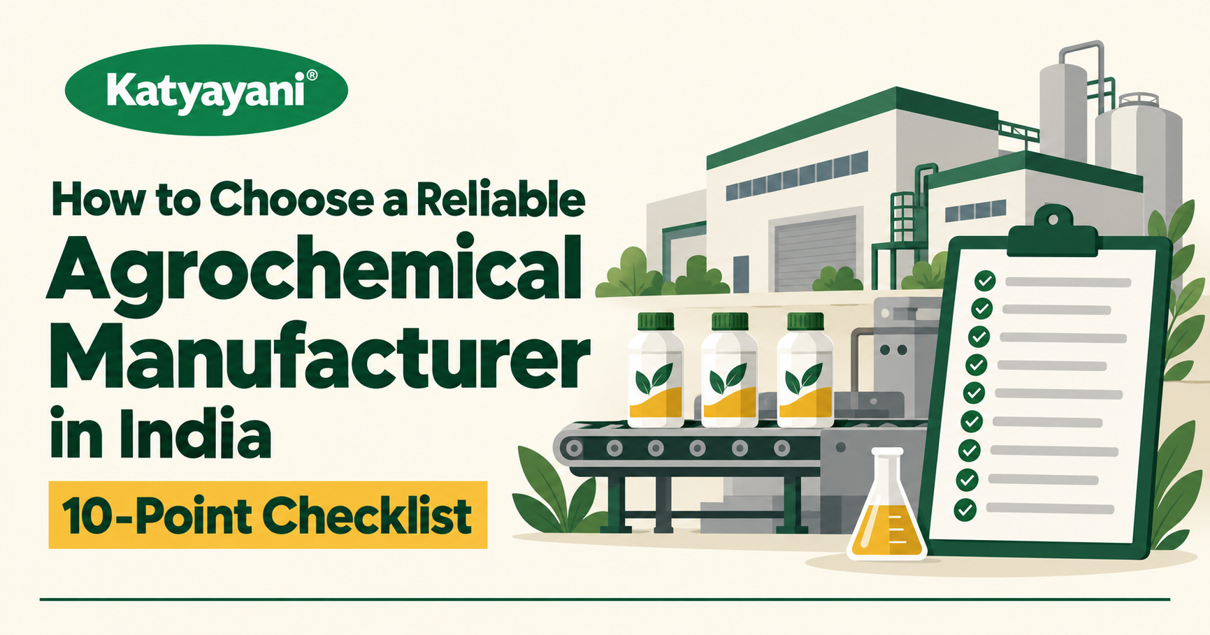 How to Choose a Reliable Agrochemical Manufacturer in India: 10-Point Checklist